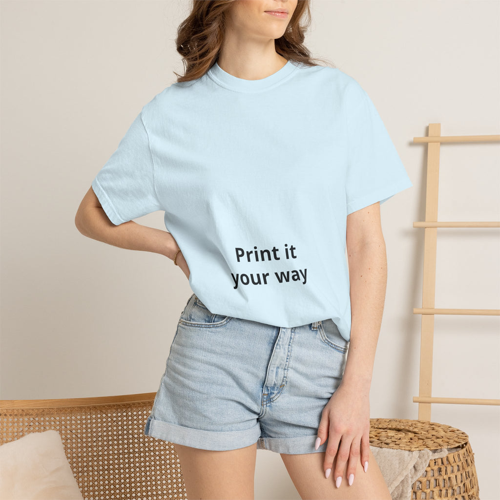 Customizable Print It Your Way T‑Shirt — Personalized Graphic Tee