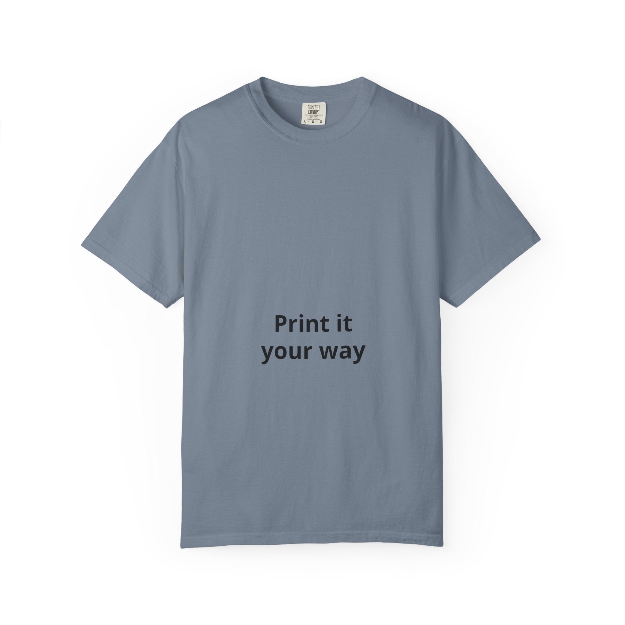 Customizable Print It Your Way T‑Shirt — Personalized Graphic Tee