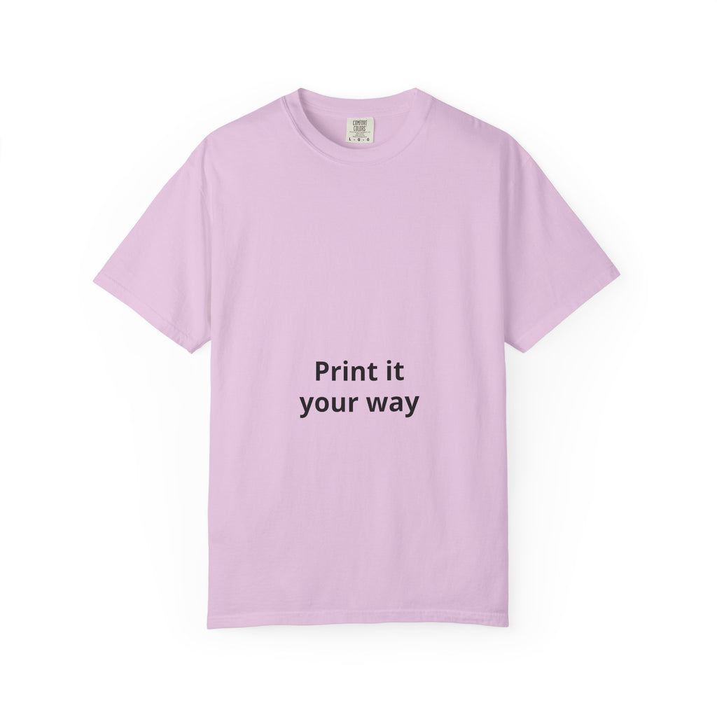 Customizable Print It Your Way T‑Shirt — Personalized Graphic Tee