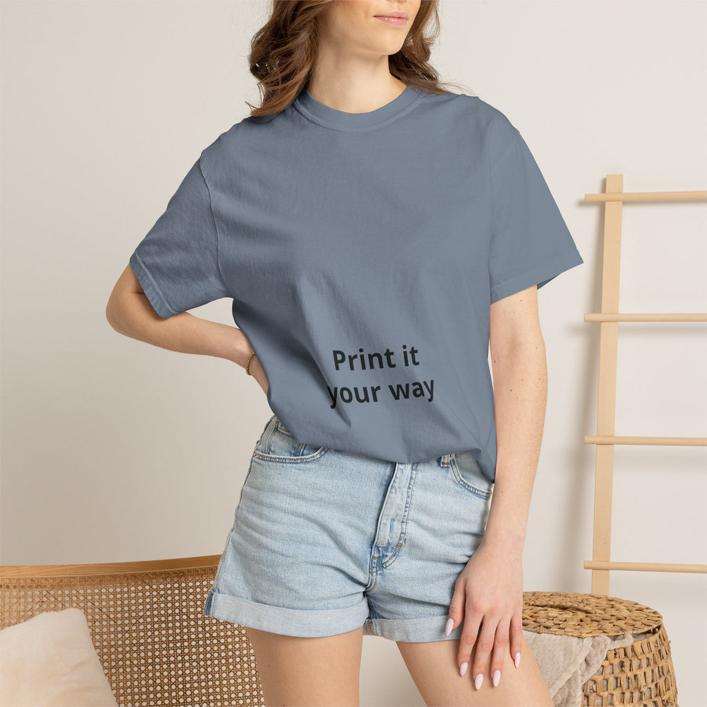 Customizable Print It Your Way T‑Shirt — Personalized Graphic Tee