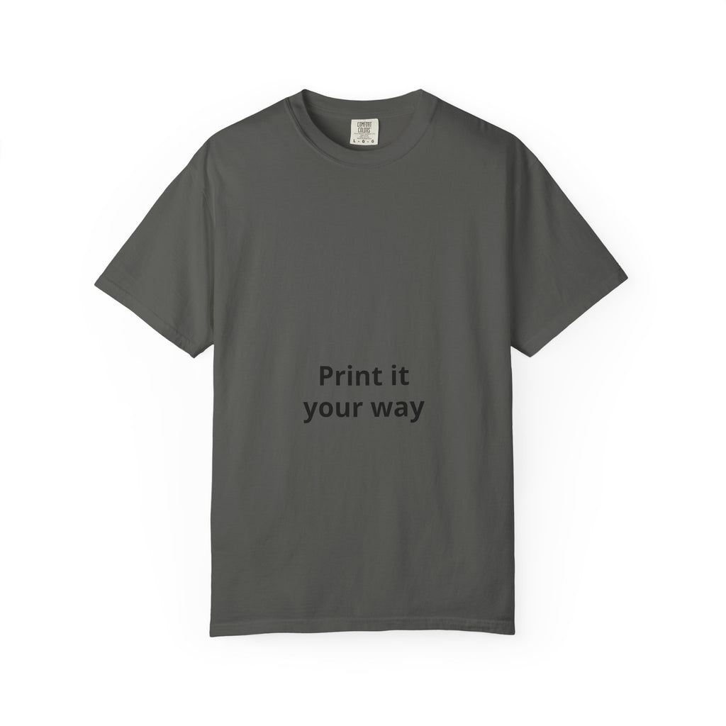 Customizable Print It Your Way T‑Shirt — Personalized Graphic Tee