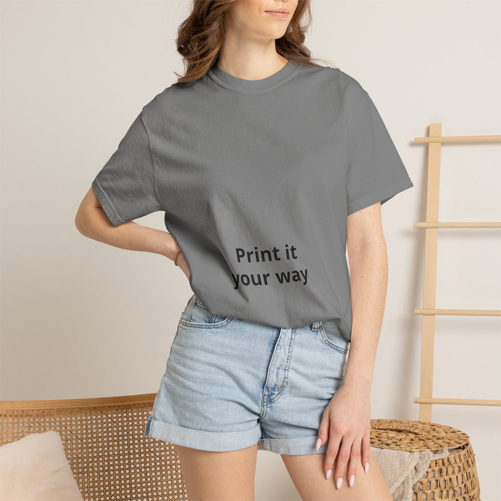 Customizable Print It Your Way T‑Shirt — Personalized Graphic Tee