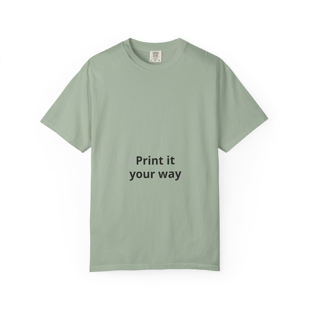 Customizable Print It Your Way T‑Shirt — Personalized Graphic Tee