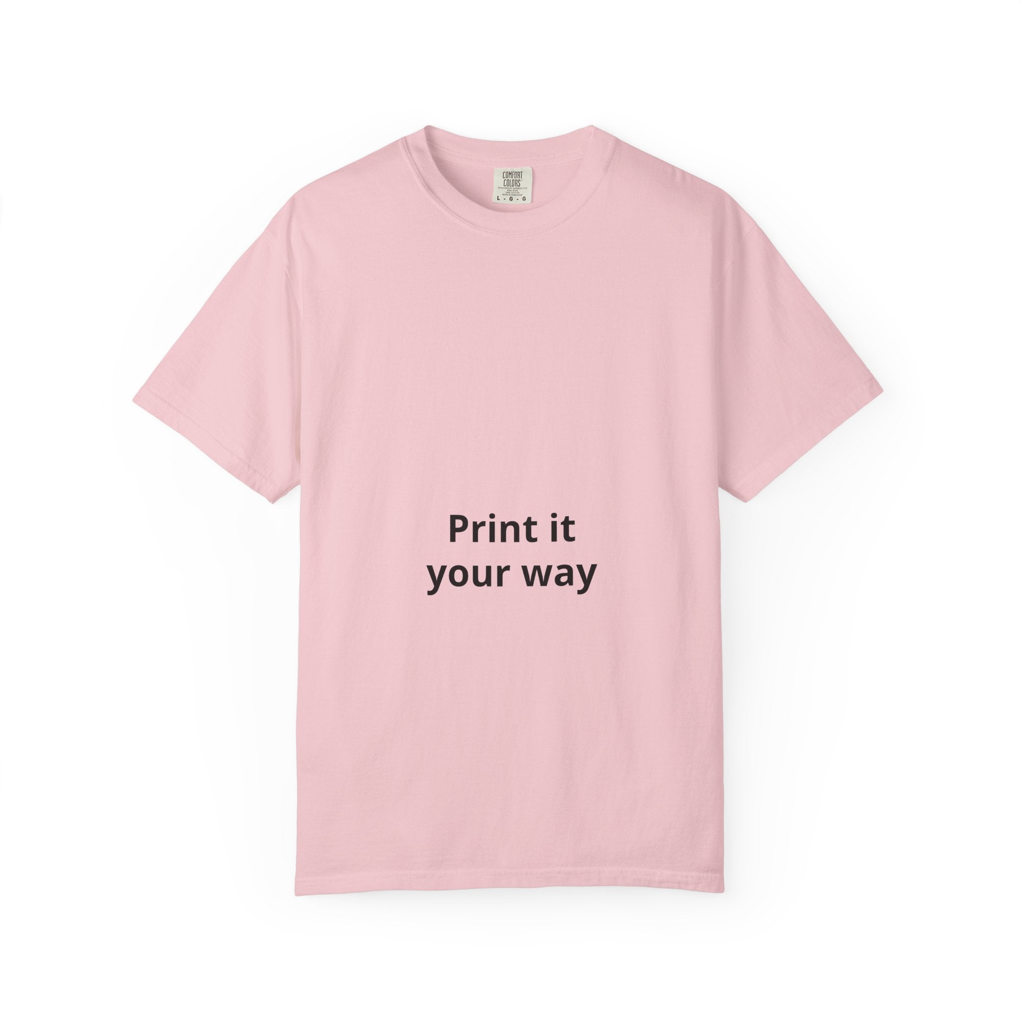Customizable Print It Your Way T‑Shirt — Personalized Graphic Tee