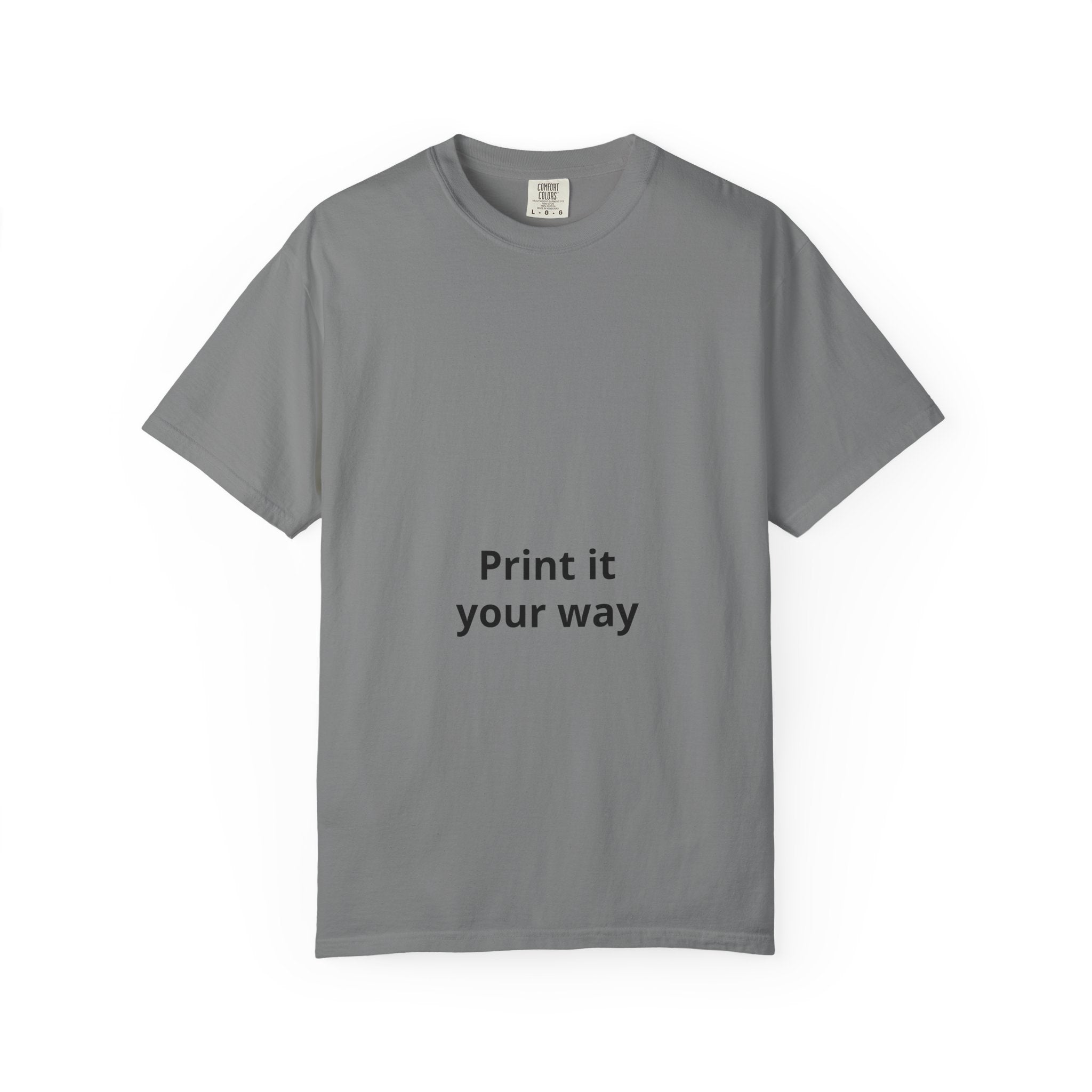 Customizable Print It Your Way T‑Shirt — Personalized Graphic Tee