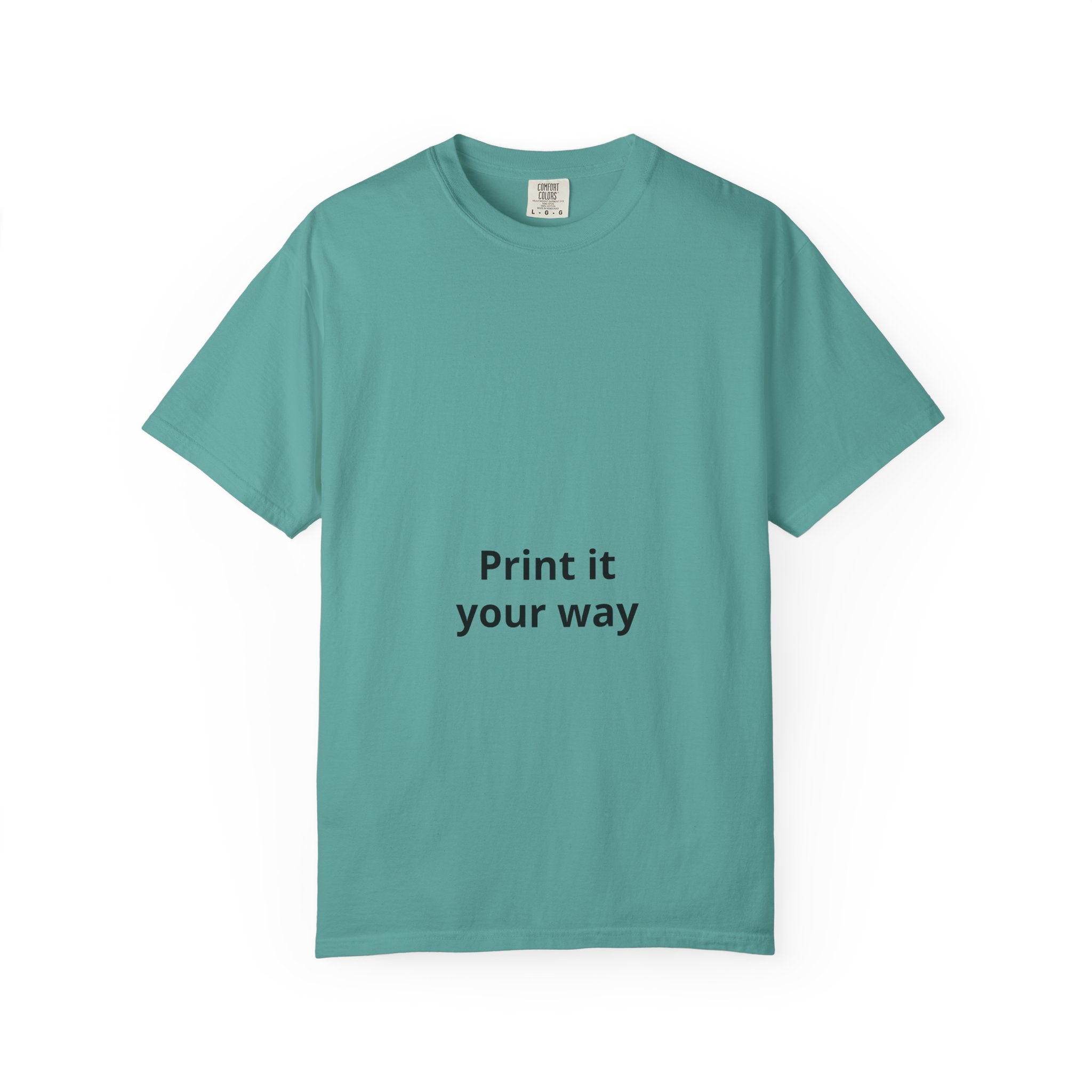 Customizable Print It Your Way T‑Shirt — Personalized Graphic Tee