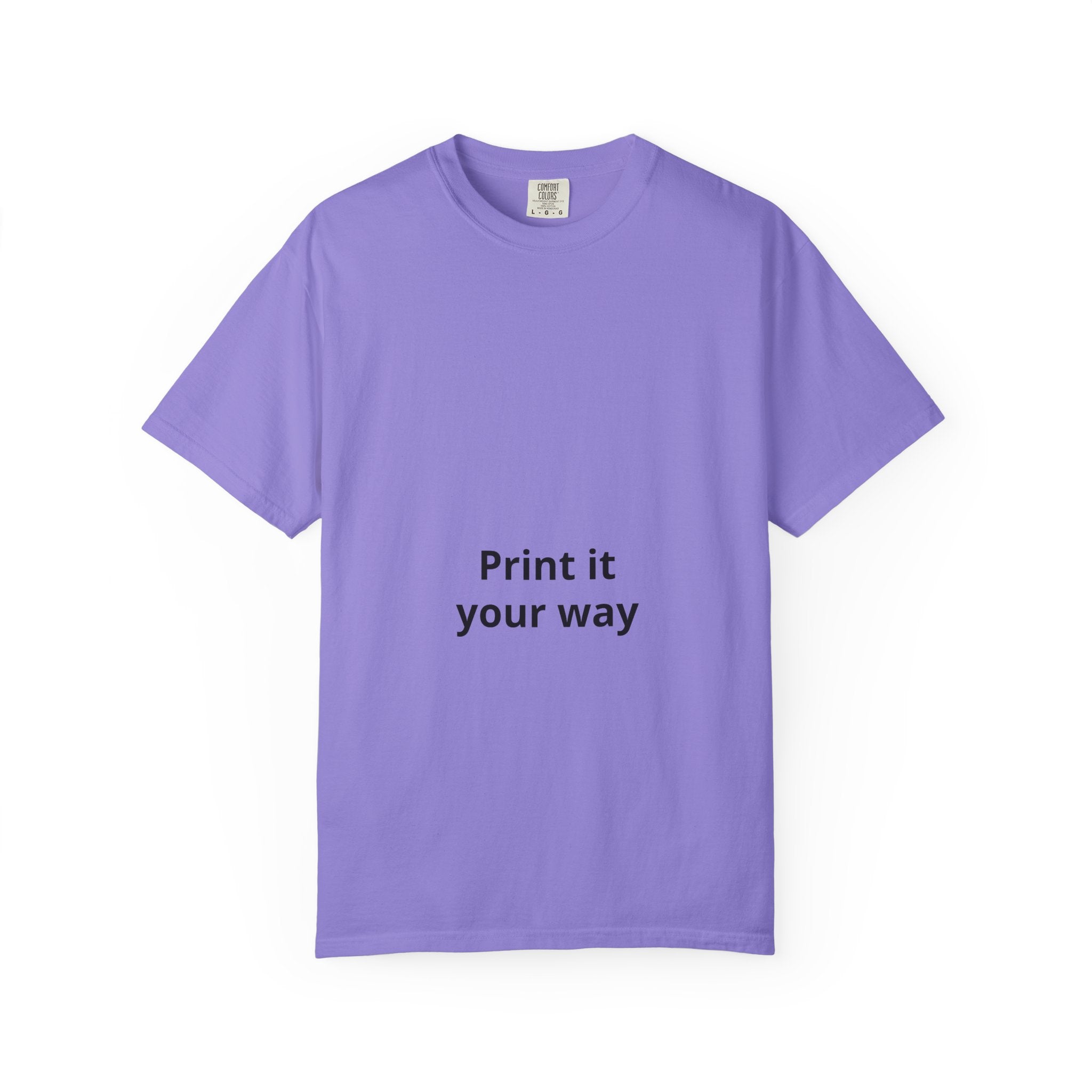 Customizable Print It Your Way T‑Shirt — Personalized Graphic Tee